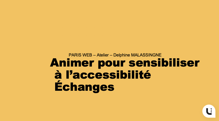 Paris Web – Atelier – Delphine MALASSINGNE Animer pour sensibiliser à l'accessibilité numérique